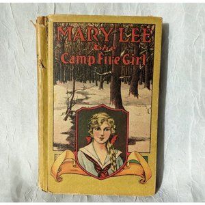 1917 Mary Lee The Campfire Girl Harriet Rietz Antique Book Hardcover Illustrated